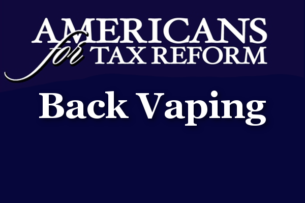 americans for tax reform back vaping