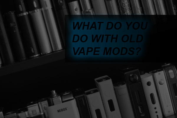 old vape mods