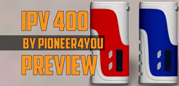 Pioneer4You IPV400 vape mod preview