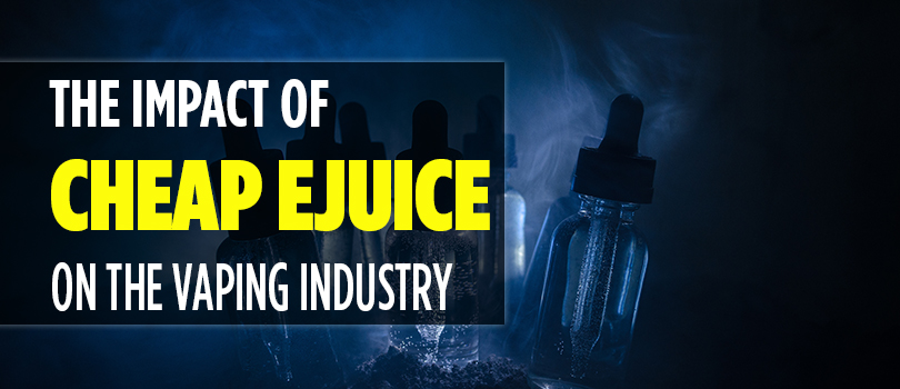 impact of cheap ejuice