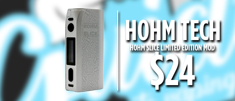 hohm slice limited edition mod deal