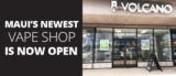 Maui, Hawaii’s Newest Vape Shop Is Now Open