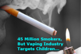 45 Million Smokers In The USA: Vaping Targets Children