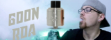 528 Custom Vapes – Goon RDA Review