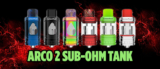 Horizon Tech Arco 2 Sub-Ohm Tank Preview