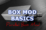 Box Mod Basics: How Does A Parallel Vape Mod Work