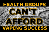 Health Groups Can’t Afford Vaping Success