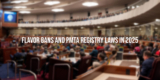 The Evolving Landscape of Vaping Regulations: Flavor Bans and PMTA Registry Laws in 2025