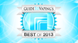 Guide To Vaping’s Best of 2013 – Vape Vendors and Community