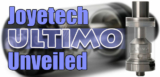 Joyetech Ultimo Atomizer Preview
