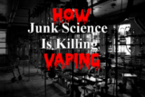 Junk Science Kills People But Vaping Is The Enemy