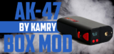 Kamry AK-47 Box Mod Preview
