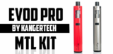 Kanger Evod Pro MTL System