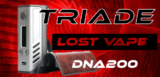 Lost Vape Triade DNA200 Preview