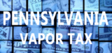 PA Finance Committee Takes First Steps To Repeal Crushing Vapor Tax