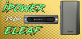 Eleaf iPower 80 Watt TC Mod Preview