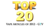 Top 20 Vape Articles of 2012 – GTV