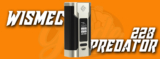 Wismec Predator 228 Mod Preview