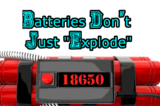 Batteries Rarely Explode By Themselves