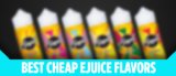 The Best Cheap Vape Juice Flavors 2017