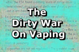Do People Really Believe This? The Dirty War Against Vaping