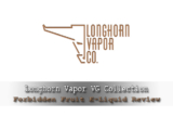Longhorn Vapor Forbidden Fruit E-Liquid Review