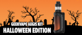 GeekVape Aegis Kit Halloween Edition Preview