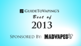 MadVapes Sponsors Guide To Vaping’s Best of 2013