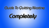 Guide To Quitting Nicotine Completely