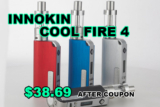 Deal: Innokin Cool Fire 4 – $44.50 After Coupon