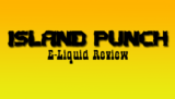 Island Punch E-Liquid Review