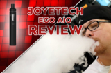 Joyetech eGo AIO Review