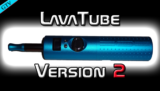 LavaTube Version 2 Review