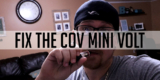 How To Fix The COV Mini Volt Mod