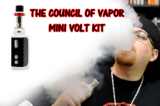 The Council of Vapor Mini Volt Kit Review