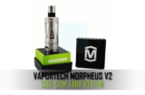 VaporTech Morpheus V2 Sub-Ohm Tank Review