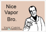 Nice Vapor Bro