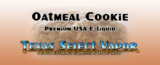 Oatmeal Cookie – TexasSelectVapor