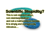 Scientific Stupidity: Report The Facts Or Stay Quiet