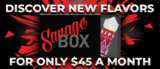 Savage Box E-Liquid Subscription | 300ML PER MONTH