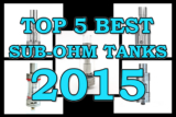 Top 5 Best Sub-Ohm Tanks 2015