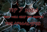 Top 5 Mods That Will Help You Survive The Apocalypse