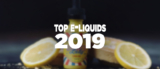 Top E-Liquids For 2019
