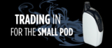 Trading In Big Mods For Small Pods