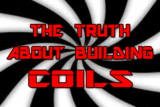 The Truth About Building Coils