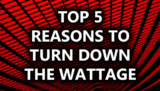 Top 5 Reasons To Turn Down The Wattage