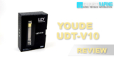 Youde UDT-V10 Mechanical Mod Review