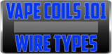 Vape Coils 101 – The 5 Types of Wire